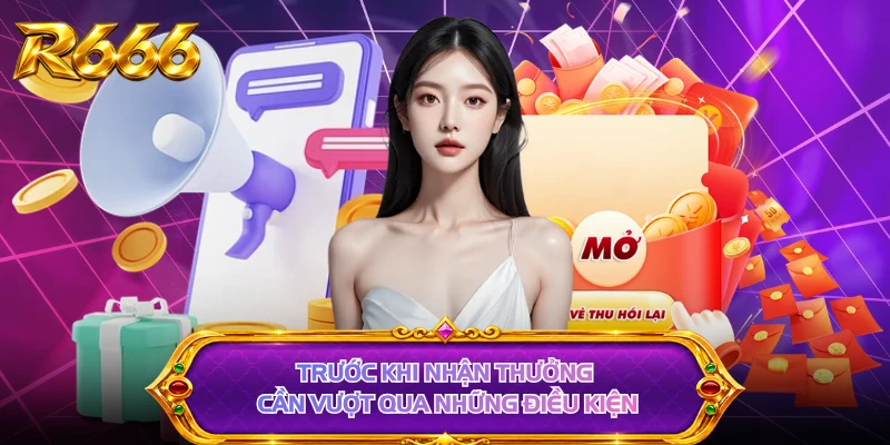 Trước khi nhận thưởng cần vượt qua những điều kiện